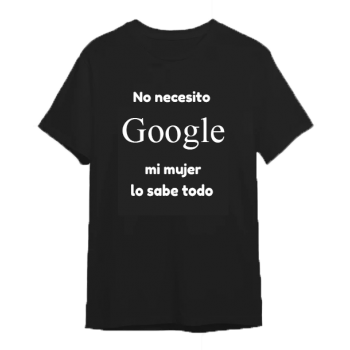 Camiseta Negra Personalizada "No necesito Google, mi...