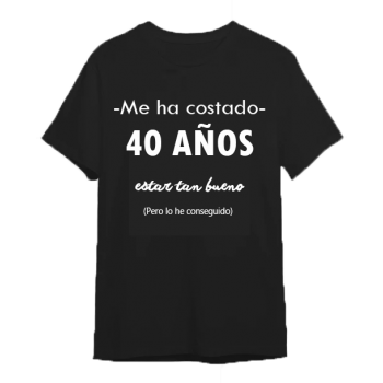 Camiseta Negra Personalizada "Me ha costado 40 años estar...
