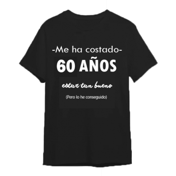 Camiseta Negra Personalizada "Me ha costado 60 años estar...