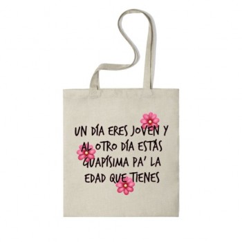 Tote Bag Multiusos Personalizado "UN DÍA ERES JOVEN Y AL...