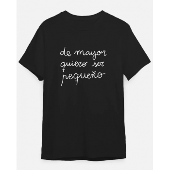 Camiseta Negra Personalizada "De mayor quiero ser pequeño"