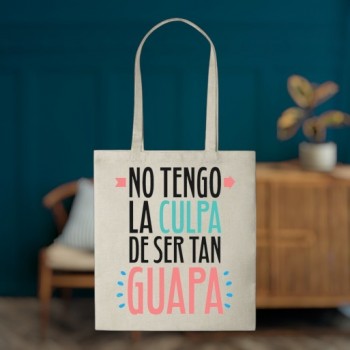 Tote Bag Multiusos "No tengo la culpa de ser tan guapa"