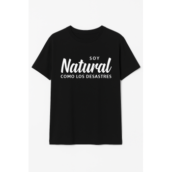 Camiseta Negra Personalizada "soy natura como los desastres"