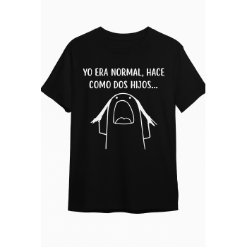 Camiseta Negra Personalizada "Yo era normal hace como dos...