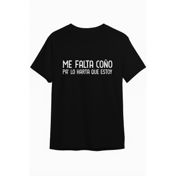 Camiseta Negra Personalizada "Me falta coño pa lo harta...