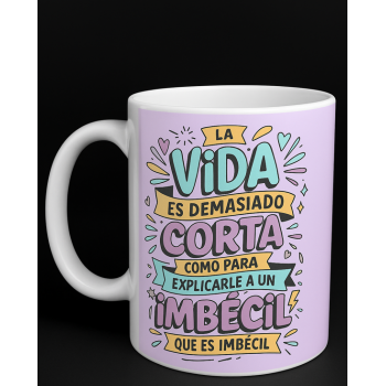Taza de Cerámica Personalizada "La vida es demasiado...