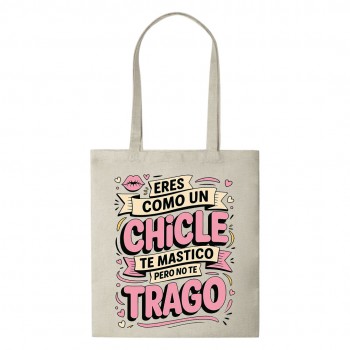 Tote Bag Multiusos Personalizado "Eres como un chicle, te...