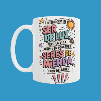 Taza de Cerámica Personalizada "Intento ser un ser de luz...